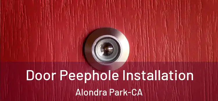 Door Peephole Installation Alondra Park-CA
